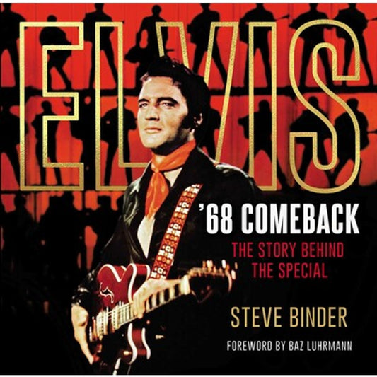 Elvis '68 Comeback : The Story Behind the Special Book by Steve Binder