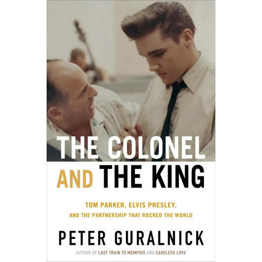 The Colonel and the King by Peter Guralnick Hardcover Book