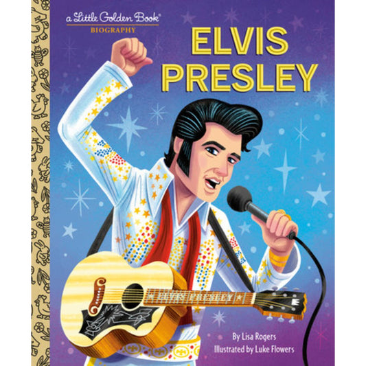 Elvis Presley: A Little Golden Book Biography By Lisa Jean Rogers